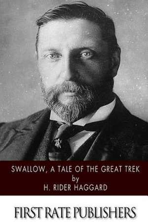 Swallow, a Tale of the Great Trek de H. Rider Haggard