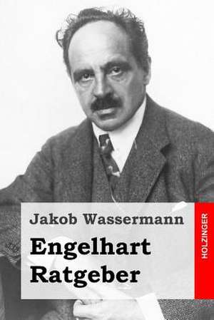 Engelhart Ratgeber de Jakob Wassermann