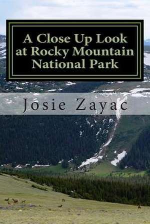 A Close Up Look at Rocky Mountain National Park de Josie Zayac