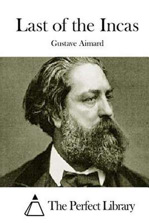 Last of the Incas de Gustave Aimard