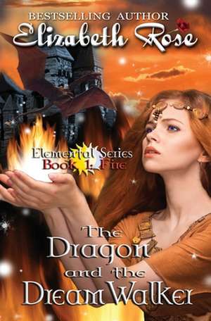 The Dragon and the Dreamwalker de Elizabeth Rose