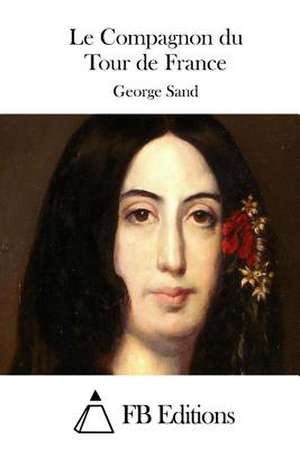 Le Compagnon Du Tour de France de George Sand