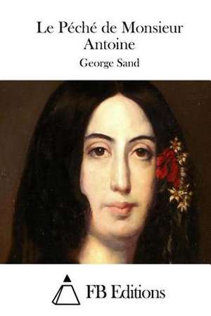 Le Peche de Monsieur Antoine de George Sand