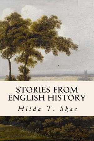 Stories from English History de Hilda T. Skae