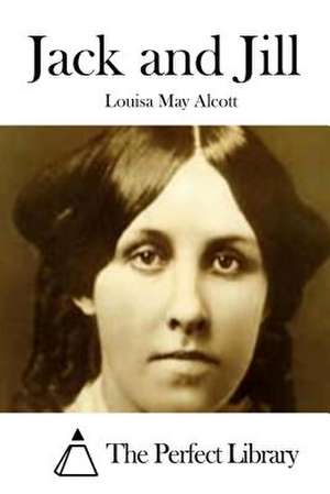 Jack and Jill de Louisa May Alcott