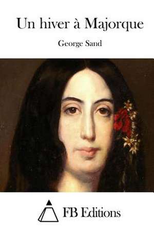 Un Hiver a Majorque de George Sand