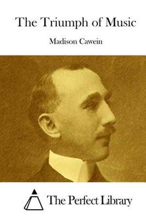 The Triumph of Music de Madison Cawein