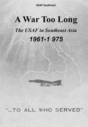 A War Too Long de Office of Air Force History