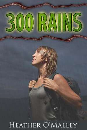 300 Rains de Heather O'Malley