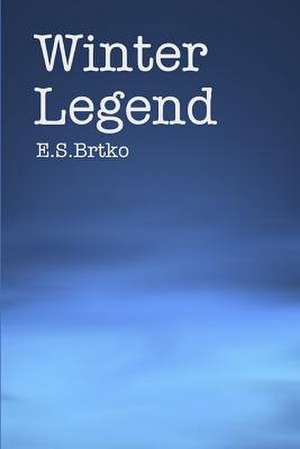 Winter Legend de E. S. Brtko