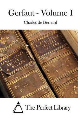 Gerfaut - Volume I de Charles De Bernard