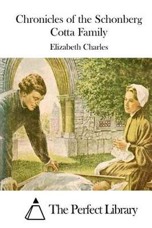 Chronicles of the Schonberg Cotta Family de Elizabeth Charles