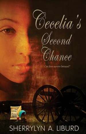 Cecelia's Second Chance de Sherrylyn a. Liburd