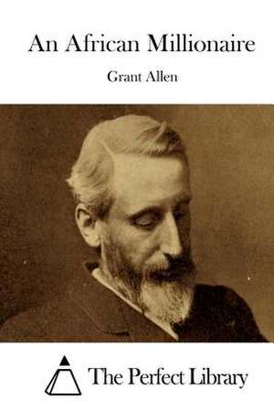 An African Millionaire de Grant Allen