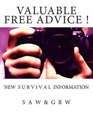 Valuable Free Advice ! de S. a. W.