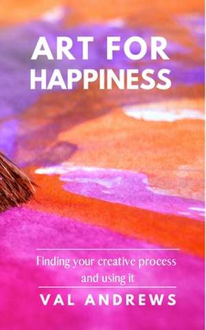 Art for Happiness de Val Andrews