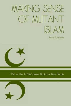 Making Sense of Militant Islam de Anne Davison