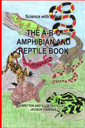 The B-B-C Amphibian and Reptile Book de Jacquie Lynne Hawkis