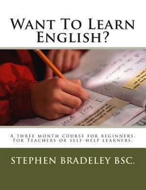 Want to Learn English? de Stephen W. Bradeley