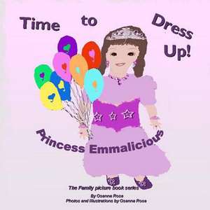 Time to Dress Up! Princess Emmalicious de Osanna Rosa