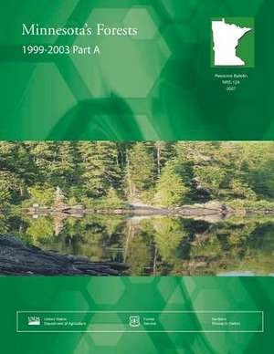 Minnesota's Forests 1999-2003 Part a de Usda Forest Service