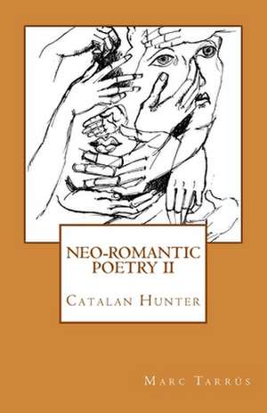 Neo-Romantic Poetry Vol.II. Catalan Hunter de Marc Tarrus