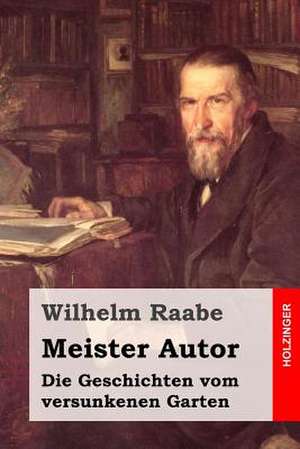 Meister Autor de Wilhelm Raabe