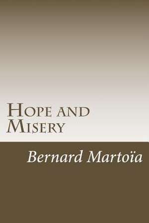 Hope and Misery de Bernard Martoia