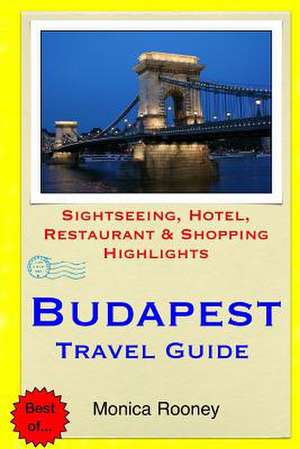 Budapest Travel Guide de Monica Rooney