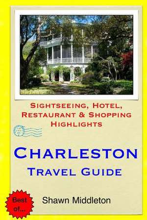 Charleston Travel Guide de Shawn Middleton