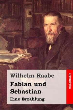 Fabian Und Sebastian de Wilhelm Raabe