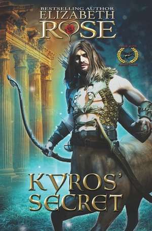 Kyros' Secret de Elizabeth Rose