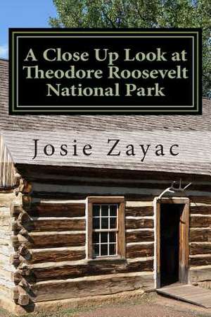 A Close Up Look at Theodore Roosevelt National Park de Josie Zayac