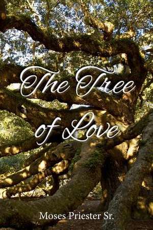 The Tree of Love de Moses Priester Sr