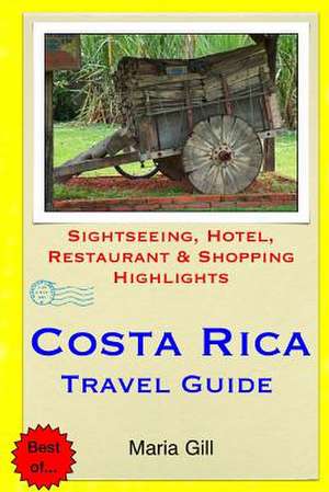 Costa Rica Travel Guide de Maria Gill