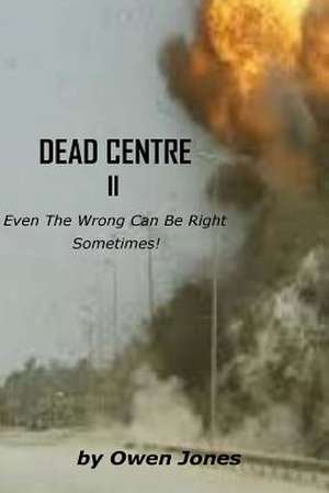 Dead Centre II de Owen Ceri Jones