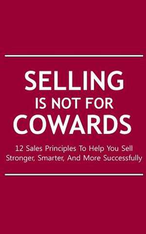 Selling Is Not for Cowards de Francis Okumu