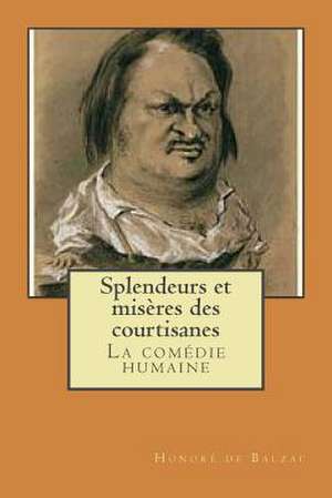 Splendeurs Et Miseres Des Courtisanes de Honore De Balzac