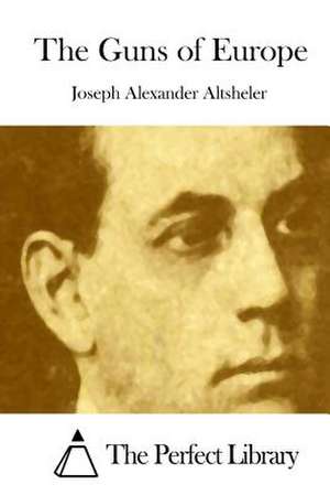 The Guns of Europe de Joseph Alexander Altsheler