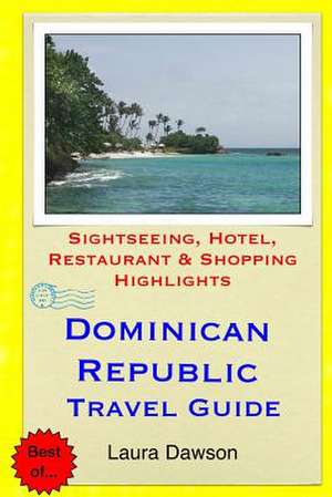 Dominican Republic Travel Guide de Laura Dawson