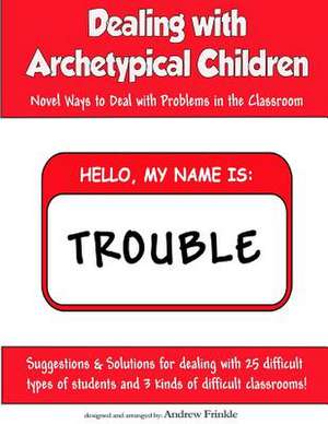 Dealing with Archetypical Children de Andrew Frinkle