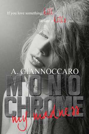 Monochrome My Madness de Mrs a. Giannoccaro