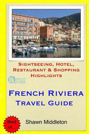 French Riviera Travel Guide de Shawn Middleton