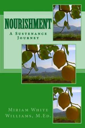 Nourishment de Miriam White Williams M. Ed