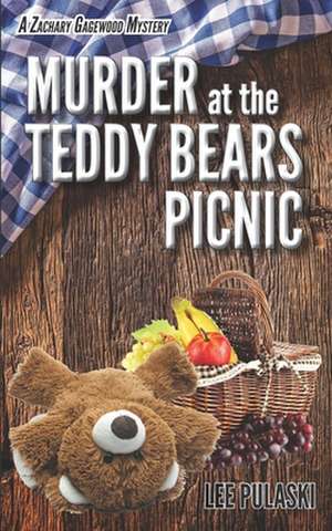 Murder at the Teddy Bears Picnic de Lee Pulaski