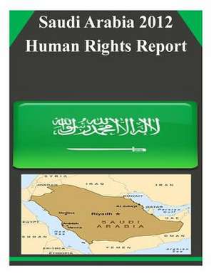 Saudi Arabia 2012 Human Rights Report de United States Department of State