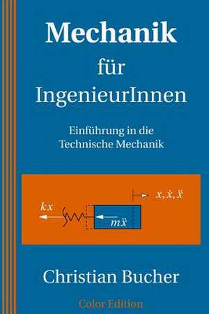 Mechanik Fur Ingenieurinnen (Color Edition) de Christian Bucher