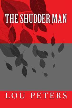 The Shudder Man de Lou Peters