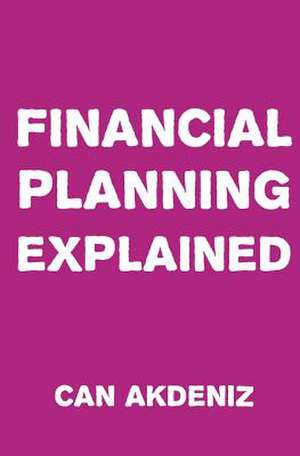 Financial Planning Explained de Can Akdeniz