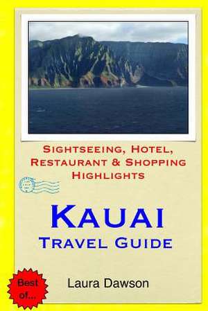 Kauai Travel Guide de Laura Dawson